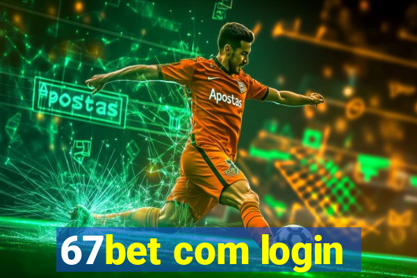 67bet com login